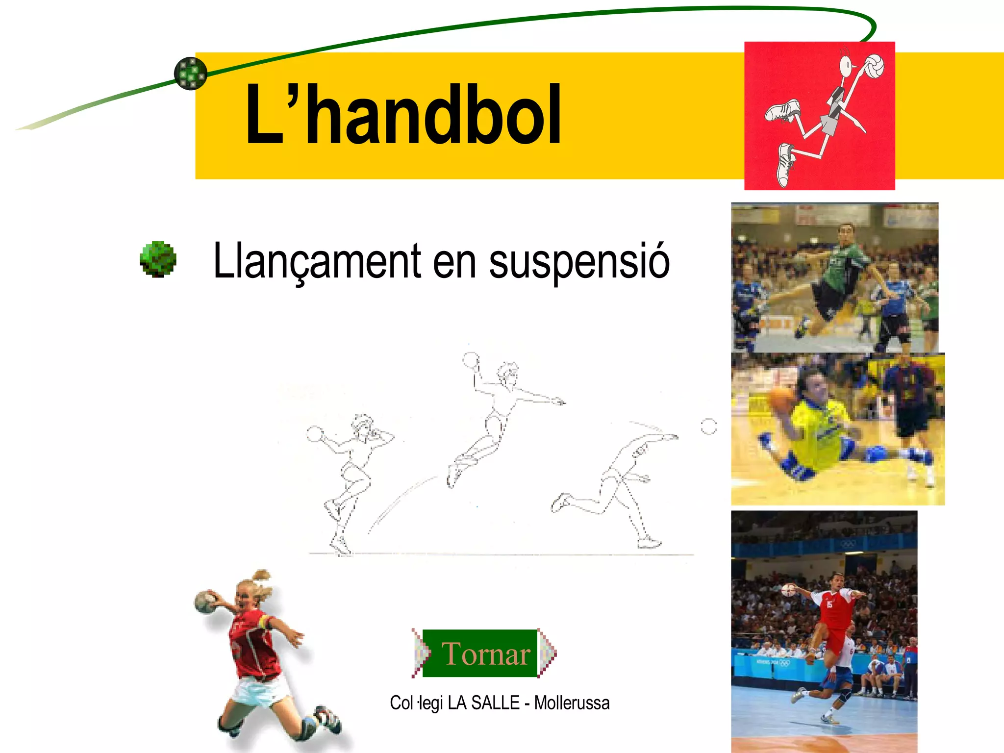 Tornar   Llançament en suspensió L’handbol 