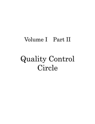 Volume I Part II


Quality Control
    Circle
 