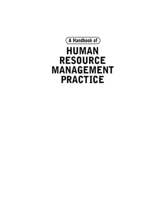 A Handbook of

  HUMAN
 RESOURCE
MANAGEMENT
 PRACTICE
 