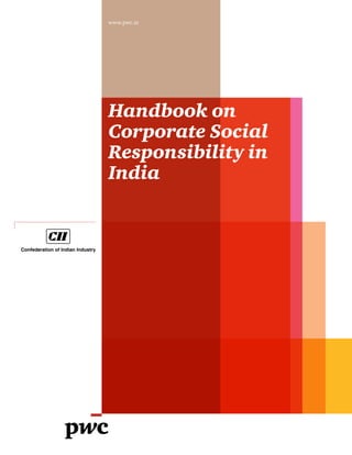 Handbook on
Corporate Social
Responsibility in
India
www.pwc.in
 