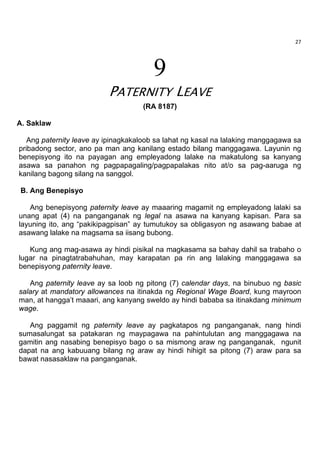 28 
 

C. Mga Kondisyon para sa Karapatan
Ang kasal na lalaking manggagawa ay may karapatan sa benepisyong paternity
leave...