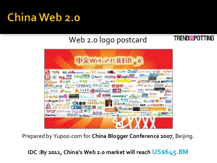 Prepared by Yupoo.com for  China Blogger Conference   2007 , Beijing. IDC :By 2011, China’s Web 2.0 market will reach  US$...