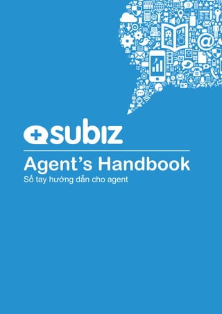 Agent’s Handbook
Sổ tay hướng dẫn cho agent
 