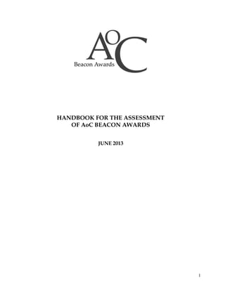 HANDBOOK FOR THE ASSESSMENT
OF AoC BEACON AWARDS
JUNE 2013

1

 