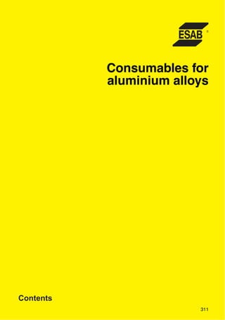 Consumables for
           aluminium alloys




Home
Contents
                         311
 