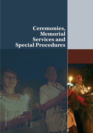 Death
at the
Duty Station
Ceremonies,
Memorial
Services and
Special Procedures
UNPhoto/MartinePerret
 