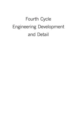Specification, Selection, and Purchase   133




     Fourth Cycle
Engineering Development
      and Detail
 
