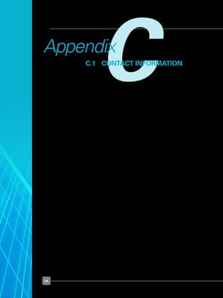 54
CC.1	 CONTACT INFORMATION
Appendix
For enquiries on the following matters pertaining to Solar PV systems, please contact:
		
(1) 	 Buildings issues	 Building And Construction Authority (BCA)
	 	 Email: bca_equiry@bca.gov.sg
	 	 Tel: 1800-3425222 (1800-DIAL BCA)
(2) 	 Development Planning Control 	 Urban Redevelopment Authority (URA)
	 – Conserved Buildings	 Building Conservation
	 	 Email: ura_conservation_cso@ura.gov.sg
	 	 Tel: 6329 3355
(3) 	 Development Planning Control 	 Urban Redevelopment Authority (URA)
	 – Non-conserved Buildings 	 Non-conserved buildings
	 	 Email: ura_dcd@ura.gov.sg
	 	 Tel: 6223 4811
(4) 	 Electricity Generation Licences	 Energy Market Authority (EMA)
	 	 Economic Regulation & Licensing Department
	 	 Email: ema_enquiry@ema.gov.sg
	 	 Tel: 6835 8000
(5) 	 Licensed Electrical Workers 	 Energy Market Authority (EMA)
	 (“LEWs”)	 Electricity Inspectorate Branch
	 	 Email: ema_enquiry@ema.gov.sg
	 	 Tel: 6835 8060
(6) 	 Electricity market rules, 	 Energy Market Company (EMC)
	 market registration process, 	 Market Administration Team
	 and market charges	 Email: MPregistration@emcsg.com
	 	 Tel: 6779 3000
(7) 	 Connection to the power grid	 SP Services Ltd (SPS)
	 	 Email: install@singaporepower.com.sg
	 	 Tel: 6823 8283 / 6823 8284
(8) 	 Connection to the power grid	 SP PowerGrid Ltd (SPPG)
	 	 Email: dgconnection@singaporepower.com.sg
	 	 Tel: 6823 8572
 