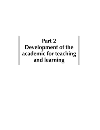Part 2
 Development of the
academic for teaching
    and learning
 