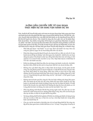 139
Phô lôc 14
TiÕp theo
ViÖc chuÈn bÞ ®Ó chuyÓn tiÕp mét c¸ch tr¬n tru tõ giai ®o¹n thùc hiÖn sang giai ®o¹n
vËn hµnh dù ¸n th-êng ph¶i b¾t ®Çu ngay tõ qu¸ tr×nh thiÕt kÕ dù ¸n. §Ó lµm nh- vËy,
viÖc chuyÓn tiÕp lu«n ph¶i ®-îc c©n nh¾c khi tiÕn hµnh c¸c th-¬ng thuyÕt trao ®æi vµ
khi lªn kÕ ho¹ch cho dù ¸n. ViÖc chuÈn bÞ còng cÇn ®-îc g¾n vµo c¸c bé phËn thùc
hiÖn dù ¸n kh¸c. Tuy nhiªn, trong thùc tÕ th-êng lµ c¸c giai ®o¹n ®Çu hoÆc cßn gäi lµ
c¸c phÇn “vËt chÊt” cña dù ¸n l¹i thu hót nhiÒu chó ý h¬n bëi chóng dÔ thÊy vµ ®ßi hái
sù quan t©m qu¶n lý tøc thêi. D-íi ®©y lµ mét sè gîi ý ®Ó duy tr× nhËn thøc vÒ yªu cÇu
vËn hµnh dù ¸n còng nh- ®Ó thùc hiÖn giai ®o¹n chuyÓn tiÕp ®óng lóc vµ thµnh c«ng.
- Ph¶i ®Æt giai ®o¹n “vËn hµnh” vµ c¸c môc ®Ých vËn hµnh vµo môc tiªu cña
c«ng t¸c qu¶n lý ngay tõ c¸c ho¹t ®éng ®Çu tiªn cña dù ¸n.
- §¶m b¶o r»ng trong khi lËp kÕ ho¹ch cho dù ¸n ®· l-u ý ®Õn c¸c yÕu tè vÒ vËn
hµnh dù ¸n ®Ó lËp ra nh÷ng “mèc thêi gian cho chuÈn bÞ”, nhÊt lµ cho c¸c ho¹t
®éng trî gióp vÒ kü thuËt vµ ®µo t¹o; ®ång thêi ®¶m b¶o viÖc më réng c¬ chÕ
qu¶n lý vµ c¬ cÊu tæ chøc cña ®¬n vÞ vay vèn/ thùc hiÖn dù ¸n cã tÝnh thùc tÕ
víi viÖc vËn hµnh sau nµy.
- KiÓm tra nh÷ng gi¶ ®Þnh ban ®Çu cho néi dung vËn hµnh vµ nÕu nh- cÇn thiÕt,
kÞp thêi ®iÒu chØnh l¹i khi m«i tr-êng hoÆc thiÕt kÕ cña dù ¸n bÞ thay ®æi.
- Kh«ng ®-îc gi¶ ®Þnh r»ng ®¬n vÞ thùc hiÖn dù ¸n hoÆc c¸n bé gi¸m s¸t thi
c«ng cña v¨n phßng qu¶n lý dù ¸n sÏ tiÕp tôc cã mÆt ®Ó hç trî cho c«ng t¸c ®µo
t¹o hoÆc khëi ®éng c¸c ho¹t ®éng. §iÒu nµy Ýt khi cã ®-îc bëi sÏ n¶y sinh
nh÷ng vÊn ®Ò trong qu¸ tr×nh thùc hiÖn dù ¸n còng nh- nh÷ng chËm trÔ cã thÓ
x¶y ra. Còng kh«ng nªn gi¶ ®Þnh r»ng c¸n bé “vËn hµnh” cã thÓ qu¶n lý giai
®o¹n thi c«ng.
- Kh«ng nªn tr× ho·n qu¸ l©u c«ng t¸c ®µo t¹o hoÆc nh÷ng néi dung liªn quan
®Õn vËn hµnh dù ¸n nÕu nh- thi c«ng chËm bëi qu¸ tr×nh chuÈn bÞ cho tËp
huÊn vµ vËn hµnh míi chÝnh lµ nh÷ng c«ng viÖc hay bÞ chËm trÔ nhiÒu. VÒ mÆt
kinh tÕ th× chi phÝ cho mét thiÕt bÞ bá kh«ng th-êng lín h¬n rÊt nhiÒu so víi
l-¬ng ph¶i tr¶ mét vµi th¸ng cho mét c¸n bé vËn hµnh “häc viÖc”.
- Ph¶i dù phßng mét kho¶n bÊt th-êng trong ng©n s¸ch cho ®µo t¹o vµ vËn
hµnh ®Ó cã thÓ trang tr¶i ®-îc nh÷ng phÇn t¨ng l-¬ng, thay ®æi c¸n bé ®· qua
®µo t¹o tõ ®Çu vµ mét sè chi phÝ bÊt th-êng kh¸c.
- Sö dông nh÷ng thiÕt bÞ thö nghiÖm ®Ó kiÓm tra nh÷ng gi¶ ®Þnh sö dông trong
®µo t¹o vµ nÕu cã thÓ, t¹o c¬ héi cho c¸c häc viªn thùc hµnh nh- trong ®iÒu
kiÖn vËn hµnh thùc tÕ.
- Cho c¸c c¸n bé vËn hµnh c¬ héi tiÕp cËn víi c¸c ho¹t ®éng thiÕt kÕ, thi c«ng x©y
l¾p ®Ó hä lµm quen h¬n vµ hiÓu biÕt h¬n vÒ c¸c “cç m¸y” trong thùc tÕ mµ hä sÏ
h-íng dÉn chuyÓn tiÕp tõ giai ®o¹nh-íng dÉn chuyÓn tiÕp tõ giai ®o¹nh-íng dÉn chuyÓn tiÕp tõ giai ®o¹nh-íng dÉn chuyÓn tiÕp tõ giai ®o¹nh-íng dÉn chuyÓn tiÕp tõ giai ®o¹n
thùc hiÖn dù ¸n sang vËn hµnh dù ¸nthùc hiÖn dù ¸n sang vËn hµnh dù ¸nthùc hiÖn dù ¸n sang vËn hµnh dù ¸nthùc hiÖn dù ¸n sang vËn hµnh dù ¸nthùc hiÖn dù ¸n sang vËn hµnh dù ¸n
 