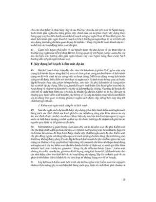 13
cho c¸c nhµ thÇu vµ nhµ cung cÊp vµ c¸c thñ tôc yªu cÇu rót vèn vay tõ Ng©n hµng.
LÞch tr×nh gi¶i ng©n cho tõng phÇn viÖc chÝnh cña dù ¸n ph¶i ®­îc x©y dùng theo
hµng quý vµ ph¶i tiÕn hµnh so s¸nh kÕ ho¹ch víi gi¶i ng©n thùc tÕ theo thêi gian. So
s¸nh lÞch tr×nh gi¶i ng©n theo kÕ ho¹ch víi lÞch tr×nh gi¶i ng©n thùc tÕ vµ víi tiÕn ®é
x©y dùng lµ nh÷ng chØ tiªu quan träng ®Ó dù b¸o “tæng chi phÝ ®Ó hoµn thµnh dù ¸n”
vµ hç trî c¸c ho¹t ®éng kiÓm so¸t chi phÝ.
47. Gi¸m ®èc dù ¸n ph¶i n¾m râ c¸c nguån kinh phÝ cho dù ¸n vµ c¸c thùc tiÔn vµ
thñ tôc gi¶i ng©n cña mçi tæ chøc tµi trî. Trong quan hÖ víi Ng©n hµng, Gi¸m ®èc dù
¸n cÇn hiÓu c¸c h­íng dÉn gi¶i ng©n kho¶n vay cña Ng©n hµng theo cuèn S¸ch
h­íng dÉn vÒ gi¶i ng©n kho¶n vay.
F. X©y dùng kÕ ho¹ch kiÓm so¸t dù ¸n
48. Mét kÕ ho¹ch thùc hiÖn ®Çy ®ñ, nh­ ®· th¶o luËn ë phÇn III-C, gåm viÖc x©y
dùng lÞch tr×nh dù ¸n tæng thÓ, bé m¸y tæ chøc ph©n c«ng tr¸ch nhiÖm vµ lÞch tr×nh
d¹ng s¬ ®å víi tr×nh tù c¸c c«ng viÖc vµ ho¹t ®éng. Mçi ho¹t ®éng trong lÞch tr×nh
d¹ng s¬ ®å ®­îc biÓu diÔn víi thêi h¹n vµ ng©n s¸ch ®· tÝnh to¸n th«ng qua c¸c b­íc
lËp kÕ ho¹ch c«ng viÖc, ph©n bæ nguån lùc, ­íc tÝnh chi phÝ, lÞch tr×nh sö dông nh©n
lùc vµ thiÕt bÞ x©y dùng. Nh­ vËy, mét kÕ ho¹ch thùc hiÖn ®Çy ®ñ sÏ gåm toµn bé c¸c
ho¹t ®éng vµ nhiÖm vô kÌm theo chi phÝ vµ lÞch tr×nh cña chóng. Ngoµi ra kÕ ho¹ch ®ã
cßn m« t¶ c¸ch thùc hiÖn c¸c yªu cÇu kÜ thuËt cña dù ¸n. ChÝnh v× lÏ ®ã, cÇn lËp ra
nh÷ng quy ®Þnh kiÓm so¸t toµn bé c¸c th«ng sè cña dù ¸n nh»m môc tiªu hoµn thµnh
dù ¸n ®óng thêi gian vµ trong ph¹m vi ng©n s¸ch ®­îc cÊp, ®ång thêi ®¸p øng tèt
chÊt l­îng kÜ thuËt.
1. KiÓm so¸t ng©n s¸ch, chi phÝ vµ lÞch tr×nh
49. Sau khi ng©n s¸ch dù ¸n ®· ®­îc x©y dùng, ph¶i tiÕn hµnh kiÓm so¸t ng©n s¸ch
b»ng c¸ch x¸c ®Þnh chÝnh x¸c kinh phÝ cho c¸c néi dung c«ng viÖc kh¸c nhau cña dù
¸n, x¸c ®Þnh ®­îc c¸n bé cña ®¬n vÞ thùc hiÖn dù ¸n chÞu tr¸ch nhiÖm qu¶n lý ng©n
s¸ch vµ biÕt ®­îc nh÷ng c¬ chÕ vµ thñ tôc ®· ®­îc thiÕt lËp ®Ó nhËn kinh phÝ tõ c¸c
nguån quy ®Þnh vµ ®Ó gi¸m s¸t chi tiªu.
50. Mét nhiÖm vô quan träng cña Gi¸m ®èc dù ¸n lµ kiÓm so¸t chi phÝ. KiÓm so¸t
chi phÝ thùc chÊt lµ tèi ­u ho¸ chi tiªu so víi khèi l­îng c«ng viÖc hoµn thµnh, hay nãi
c¸ch kh¸c lµ lµm sao ®Ó thùc hiÖn ®­îc nhiÒu viÖc nhÊt tõ ng©n s¸ch ®· cho. KiÓm so¸t
chi phÝ ®ång nghÜa víi t¨ng hiÖu qu¶ vµ tr¸nh nh÷ng chi tiªu l·ng phÝ vµ kh«ng cÇn
thiÕt hay kh«ng ®­îc phÐp. Do ®ã, lËp kÕ ho¹ch kiÓm so¸t chi phÝ cÇn bao gåm viÖc x©y
dùng c¸c thñ tôc vÒ ñy quyÒn thùc hiÖn c«ng viÖc; so s¸nh chi tiªu vµ kÕt qu¶ ho¹t ®éng
víi ng©n s¸ch dù ¸n; kiÓm so¸t chi tiªu hµnh chÝnh vµ nh©n sù; so s¸nh gi¸ ®Êu thÇu
víi ­íc tÝnh cña chñ dù ¸n; gi¸m s¸t “tæng chi phÝ ®Ó hoµn thµnh dù ¸n”; kiÓm so¸t
nh÷ng thay ®æi cña dù ¸n; gi¸m s¸t khèi l­îng c«ng viÖc hoµn tÊt ®Ó thanh to¸n cho
c¸c nhµ thÇu; ®¶m b¶o thiÕt kÕ vµ c¸c ho¹t ®éng x©y dùng/l¾p ®Æt cã hiÖu qu¶ vÒ chi
phÝ vµ tiÕn hµnh ®iÒu chØnh khi chi tiªu thùc tÕ kh«ng ®óng so víi kÕ ho¹ch.
51. LËp kÕ ho¹ch kiÓm so¸t lÞch tr×nh dù ¸n bao gåm viÖc kiÓm so¸t c¸c nguyªn
nh©n cã kh¶ n¨ng g©y ra sù chËm trÔ b»ng c¸ch quy ®Þnh râ c¸ch thøc phª chuÈn vµ
 