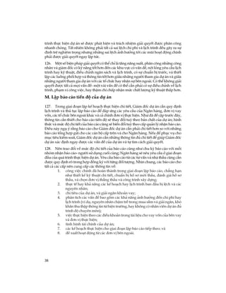 36
tr×nh thùc hiÖn dù ¸n sÏ ®­îc ph¸t hiÖn vµ tr¸ch nhiÖm gi¶i quyÕt ®­îc ph©n c«ng
nhanh chãng. TÊt nhiªn kh«ng ph¶i tÊt c¶ sai lÖch chi phÝ vµ lÞch tr×nh ®Òu g©y ra sù
®×nh trÖ nghiªm träng nh­ng nh÷ng sai lÖch ¶nh h­ëng tíi c¸c mòi ho¹t ®éng chÝnh
ph¶i ®­îc gi¶i quyÕt ngay lËp tøc.
126. Mét sè biÖn ph¸p gi¶i quyÕt cã thÓ chØ lµ t¨ng n¨ng suÊt, ph©n c«ng nh÷ng c«ng
nh©n vµ gi¸m ®èc cã kü n¨ng tèt h¬n ®Õn c¸c khu vùc cã vÊn ®Ò, níi láng yªu cÇu lÞch
tr×nh hay kü thuËt, ®iÒu chØnh ng©n s¸ch vµ lÞch tr×nh, cã sù chuÈn bÞ tr­íc, vµ thiÕt
lËp c¸c luång phèi hîp vµ th«ng tin tèt h¬n gi÷a nh÷ng ng­êi tham gia dù ¸n vµ gi÷a
nh÷ng ng­êi tham gia dù ¸n víi c¸c tæ chøc hay nh©n sù bªn ngoµi. Cã thÓ kh«ng gi¶i
quyÕt ®­îc tÊt c¶ mäi vÊn ®Ò- mét vµi vÊn ®Ò cã thÓ cÇn ph¶i cã sù ®iÒu chØnh vÒ lÞch
tr×nh, ph¹m vi c«ng viÖc, hay thËm chÝ chÊp nhËn møc chÊt l­îng kü thuËt thÊp h¬n.
M. LËp b¸o c¸o tiÕn ®é cña dù ¸n
127. Trong giai ®o¹n lËp kÕ ho¹ch thùc hiÖn chi tiÕt, Gi¸m ®èc dù ¸n cÇn quy ®Þnh
lÞch tr×nh vµ thñ tôc lËp b¸o c¸o ®Ó ®¸p øng c¸c yªu cÇu cña Ng©n hµng, ®¬n vÞ vay
vèn, c¸c tæ chøc bªn ngoµi kh¸c vµ c¶ chÝnh ®¬n vÞ thùc hiÖn. Nh­ ®· ®Ò cËp tr­íc ®©y,
th«ng tin cÇn thiÕt cho b¸o c¸o tiÕn ®é sÏ thay ®æi tuú theo b¶n chÊt cña dù ¸n; h×nh
thøc vµ møc ®é chi tiÕt cña b¸o c¸o còng sÏ biÕn ®æi tuú theo cÊp qu¶n lý nhËn b¸o c¸o.
§iÒu nµy ngô ý r»ng b¸o c¸o cho Gi¸m ®èc dù ¸n cÇn ph¶i chi tiÕt h¬n so víi nh÷ng
b¸o c¸o tæng hîp göi cho c¸c c¸n bé cÊp trªn vµ cho Ng©n hµng. NÕu ®Ó phôc vô cho
môc tiªu kiÓm so¸t, Gi¸m ®èc dù ¸n cÇn nh÷ng th«ng tin ®ñ chi tiÕt ®Ó gióp Gi¸m ®èc
dù ¸n x¸c ®Þnh ngay ®­îc c¸c vÊn ®Ò cña dù ¸n vµ tù t×m c¸ch gi¶i quyÕt.
128. Nªn trao ®æi vÒ møc ®é chi tiÕt cña b¸o c¸o còng nh­ chu kú b¸o c¸o víi mçi
nhãm nhËn b¸o c¸o- ng­êi sö dông cuèi cïng; Ng©n hµng sÏ nªu yªu cÇu ë giai ®o¹n
®Çu cña qu¸ tr×nh thùc hiÖn dù ¸n. Yªu cÇu b¸o c¸o tõ c¸c t­ vÊn vµ nhµ thÇu còng cÇn
®­îc quy ®Þnh râ trong hîp ®ång ký víi tõng ®èi t­îng. Nh×n chung, c¸c b¸o c¸o cho
tÊt c¶ c¸c cÊp nªn cung cÊp c¸c th«ng tin vÒ:
1. c«ng viÖc chÝnh ®· hoµn thµnh trong giai ®o¹n lËp b¸o c¸o, ch¼ng h¹n
nh­ thiÕt kÕ kü thuËt chi tiÕt, chuÈn bÞ hå s¬ mêi thÇu, ®¸nh gi¸ hå s¬
thÇu, vµ chän ®¬n vÞ th¾ng thÇu vµ c«ng tr×nh x©y dùng;
2. thùc tÕ hay kh¶ n¨ng c¸c kÕ ho¹ch hay lÞch tr×nh ban ®Çu bÞ lÖch vµ c¸c
nguyªn nh©n;
3. chi tiªu cña dù ¸n, vµ gi¶i ng©n kho¶n vay;
4. ph©n tÝch c¸c vÊn ®Ò bao gåm c¸c kh¶ n¨ng ¶nh h­ëng ®Õn chi phÝ hay
lÞch tr×nh (vÝ dô, nguyªn nh©n chËm trÔ trong mua s¾m vµ gi¶i ng©n, khã
kh¨n thu thËp th«ng tin tõ hiÖn tr­êng, hay kh«ng cã nh©n viªn dù ¸n ®ñ
tr×nh ®é chuyªn m«n);
5. viÖc thùc hiÖn theo c¸c ®iÒu kho¶n trong tµi liÖu cho vay vèn cña bªn vay
vµ ®¬n vÞ thùc hiÖn;
6. t×nh h×nh tµi chÝnh cña dù ¸n;
7. c¸c kÕ ho¹ch thùc hiÖn cho giai ®o¹n lËp b¸o c¸o tiÕp theo; vµ
8. ®Ò xuÊt ho¹t ®éng tõ c¸c ®¬n vÞ bªn ngoµi.
 