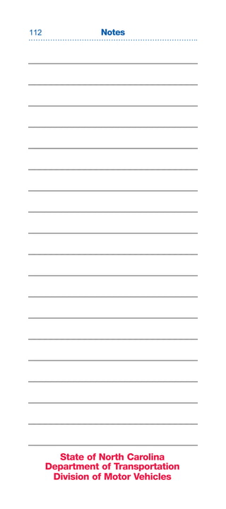 Notes




        State of North Carolina
      Department of Transportation
       Division of Motor Vehicles
 
