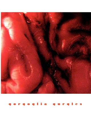 g o r g o g l i a   g u r g l e s
 
