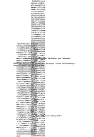 ffd8ffe000104a46
                          49460001020100c
                          800c80000ffe20c5
                          84943435f50524f4
                          6494c4500010100
                          000c484c696e6f02
                          1000006d6e74725
                          247422058595a20
                          07ce000200090006
                          003100006163737
                          04d534654000000
                          004945432073524
                          742000000000000
                          000000000000000
                          0f6d600010000000
                          0d32d4850202000
                          000000000000000
                          000000000000000
                          000000000000000
                          000000000000000
                          000000000000000
      ffd8ffe000104a4649460001
                          000000000000000
     020100c800c80000ffe20c58
                          001163707274000
     4943435f50524f46494c4500
                          001500000003364
     010100000c484c696e6f0210
                          657363000001840
     00006d6e747252474220585
                          000006c77747074
     95a2007ce00020009000600
                          000001f000000014
     310000616373704d5346540
                          626b70740000020
                 Abbildung 86: Sonderbuchungen für Vermittler unter "Buchungen"
     00000004945432073524742
                          400000014725859
     00000000000000000000000
                          5a0000021800000
     00000f6d6000100000000d3
Dadurch gelangen Sie in0146758595a0000 Buchungen. Um eine Sonderbuchung zu
                           die Übersicht aller
     2d485020200000000000000
erstellen, klicken Sie auf022c00000014625
                           den Button „Neu“.
     00000000000000000000000
                          8595a0000024000
     00000000000000000000000
                          000014646d6e640
     00000000000000000000000
                          000025400000070
     00000000000011637072740
                          646d6464000002c
     00001500000003364657363
                          400000088767565
     000001840000006c7774707
                          640000034c00000
     4000001f000000014626b70
                          086766965770000
     74000002040000001472585
                          03d4000000246c7
     95a00000218000000146758
                          56d69000003f8000
     595a0000022c00000014625
                          000146d65617300
     8595a000002400000001464
                          00040c000000247
     6d6e6400000254000000706
                          465636800000430
     46d6464000002c400000088
                          0000000c7254524
     767565640000034c0000008
                          30000043c000008
     676696577000003d4000000
                          0c6754524300000
     246c756d69000003f8000000
                          43c0000080c62545
     146d6561730000040c00000
                          2430000043c0000
     02474656368000004300000
                          080c74657874000
     000c725452430000043c000
                          00000436f7079726
     0080c675452430000043c00
                          967687420286329
     00080c625452430000043c0
                          203139393820486
     000080c7465787400000000
                          5776c6574742d50
     436f7079726967687420286
                          61636b617264204
     3292031393938204865776c   Abbildung 87: Sonderbuchung erstellen
                          36f6d70616e79000
     6574742d5061636b6172642
                          064657363000000
     0436f6d70616e79000064657
                          000000001273524
     36300000000000000127352
                          742204945433631
     47422049454336313936362
                          3936362d322e310
     d322e310000000000000000
                          000000000000000
     00000012735247422049454
                          000000127352474
     336313936362d322e310000
                          220494543363139
     00000000000000000000000
                          36362d322e31000
     00000000000000000000000
     0000                 000000000000000
 