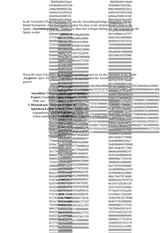 ffd8ffe000104a4                               ffd8ffe000104a46
                      649460001020100                                49460001020100c
                      c800c80000ffe20c                               800c80000ffe20c5
                      584943435f50524                                84943435f50524f4
                      f46494c45000101                                6494c4500010100
                      00000c484c696e6                                000c484c696e6f02
In der Vermittler-Übersicht können Sie nun die Auszahlungsbeträge überprüfen und bei
                      f021000006d6e74                                1000006d6e74725
Bedarf korrigieren. Zum Korrigieren klicken Sie dazu in der entsprechenden Zeile in die
                      725247422058595                                247422058595a20
Spalte „Auszahlungsbetrag“. Tippen Sie dann den richtigen Betrag ein und verlassen Sie die
                      a2007ce00020009                                07ce000200090006
Spalte wieder.
                      000600310000616
                               ffd8ffe000104a464946                  003100006163737
                      373704d53465400
                              0001020100c800c8000                    04d534654000000
                      000000494543207
                              0ffe20c584943435f505                   004945432073524
                      352474200000000
                              24f46494c45000101000                   742000000000000
                      000000000000000
                              00c484c696e6f0210000                   000000000000000
                      00000f6d6000100
                              06d6e74725247422058                    0f6d600010000000
                      000000d32d48502                                0d32d4850202000
                              595a2007ce0002000900
                      020000000000000                                000000000000000
                              0600310000616373704
                      000000000000000                                000000000000000
                              d534654000000004945
                      000000000000000                                000000000000000
                              4320735247420000000
                      000000000000000                                000000000000000
                              0000000000000000000
                      000000000000000                                000000000000000
Wenn für einen Vermittler die Auszahlungssperre gesetzt ist, ist die Checkbox in der Spalte
                              00f6d6000100000000d
                      000000000000000wird per Standard der Auszahlungsbetrag auf null
„Gesperrt“ aktiv. Für diese 32d4850202000000000
                              Vermittler                             000000000000000
gesetzt.              000000011637072                                001163707274000
                              0000000000000000000
                      740000015000000                                001500000003364
                       ffd8ffe000104a4649460001020100c800c80000ffe20c584943435f50524f46494c450001
                              0000000000000000000
                      033646573630000                                657363000001840
                     0100000c484c696e6f021000006d6e74725247422058595a2007ce0002000900060031000
                              0000000000000000000
                      01840000006c777                                000006c77747074
                     0616373704d5346540000000049454320735247420000000000000000000000000000f6d
       Auszahlen: Erzeugen0000000000000000000
                               der Kontobewegungen
                      47074000001f000                                000001f000000014
                     6000100000000d32d4850202000000000000000000000000000000000000000000000000
       Export: Export der Liste nach Excel, HTML,
                              0000000000116370727
                      000014626b70740                                626b70740000020
         XML usw. 000000000000000000000000000000000000000000000001163707274000001500000003
                              4000001500000003364
                      000020400000014                                400000014725859
    X Direktdruck:364657363000001840000006c77747074000001f000000014626b7074000002040000001
                      Ausdrucken der Liste
                              6573630000018400000
                      7258595a0000021                                5a0000021800000
                     47258595a00000218000000146758595a0000022c000000146258595a000002400000001
                      800000014675859                                0146758595a0000
                              06c77747074000001f00
       Speichern/Laden: Speichern bzw. Laden der
                     4646d6e640000025400000070646d6464000002c400000088767565640000034c0000008
         eingegebenen5a0000022c00000 (falls
                              0000014626b70740000
                        Auszahlungsbeträge                           022c00000014625
                     676696577000003d4000000246c756d69000003f8000000146d6561730000040c0000002
         Arbeit unterbrochen 0204000000147258595 werden soll) 8595a0000024000
                      0146258595a0000
                              wird und später fortgesetzt
                     474656368000004300000000c725452430000043c0000080c675452430000043c0000080
                      024000000014646                                000014646d6e640
                              a000002180000001467
                     c625452430000043c0000080c7465787400000000436f707972696768742028632920313
                      d6e640000025400
                              58595a0000022c00000                    000025400000070
                     93938204865776c6574742d5061636b61726420436f6d70616e790000646573630000000
                      000070646d64640                                646d6464000002c
                              0146258595a00000240
                     000000012735247422049454336313936362d322e3100000000000000000000001273524
                      00002c400000088
                              00000014646d6e64000                    400000088767565
                     7422049454336313936362d322e310000000000000000000000000000000000000000000
                      767565640000034                                640000034c00000
                              0025400000070646d64
                     00000000000
                      c00000086766965
                              64000002c4000000887                    086766965770000
                      77000003d400000
                              67565640000034c0000                    03d4000000246c7
                      0246c756d690000                                56d69000003f8000
                              008676696577000003d
                      03f8000000146d6                                000146d65617300
                              4000000246c756d6900
                      561730000040c00                                00040c000000247
                              0003f8000000146d656
                      000024746563680                                465636800000430
                              1730000040c00000024
                      00004300000000c                                0000000c7254524
                              7465636800000430000
                      725452430000043                                30000043c000008
                              0000c72545243000004
                      c0000080c675452                                0c6754524300000
                              3c0000080c675452430
                      430000043c00000                                43c0000080c62545
                              000043c0000080c6254
                      80c625452430000                                2430000043c0000
                              52430000043c0000080
                      043c0000080c746                                080c74657874000
                              c746578740000000043
                      578740000000043                                00000436f7079726
                              6f70797269676874202
                      6f7079726967687                                967687420286329
                              8632920313939382048
                      420286329203139                                203139393820486
                              65776c6574742d50616
                      3938204865776c6                                5776c6574742d50
                              36b61726420436f6d70
                      574742d5061636b                                61636b617264204
                      61726420436f6d7
                              616e790000646573630                    36f6d70616e79000
                      0616e7900006465
                              0000000000000127352                    064657363000000
                      736300000000000
                              4742204945433631393                    000000001273524
                      000127352474220
                              6362d322e3100000000                    742204945433631
                      494543363139363
                              0000000000000012735                    3936362d322e310
                      62d322e31000000
                              2474220494543363139                    000000000000000
                      000000000000000
                              36362d322e310000000                    000000127352474
                      012735247422049
                              0000000000000000000                    220494543363139
                      454336313936362
                              0000000000000000000                    36362d322e31000
                      d322e3100000000
                              000000000                              000000000000000
 