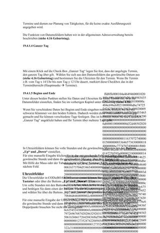 Termine und dienen zur Planung von Tätigkeiten, für die keine exakte Ausführungszeit
angegeben wird.

Die Funktion von Datumsfeldern haben wir in der allgemeinen Adressverwaltung bereits
beschrieben (siehe 4.16 Geburtstag).

19.4.1.4 Ganzer Tag




Mit einem Klick auf die Check-Box „Ganzer Tag“ legen Sie fest, dass der angelegte Termin,
den ganzen Tag über gilt. Wählen Sie sich aus den Datumsfeldern das gewünschte Datum aus
(siehe 4.16 Geburtstag) und bestimmen Sie die Uhrzeiten für den Termin. Wenn Ihr Termin
z.B. vom Tag x 14 Uhr bis zum Tag y 12 Uhr dauert, markiert diese Checkbox das in der
Terminübersicht (Hauptmaske  Termine).

19.4.1.5 Beginn und Ende                                          ffd8ffe000104a4649460001020
                                                                100c800c80000ffe20c584943435
Unter diesen beiden Punkten stellen Sie Daten und Uhrzeiten für Ihren Termin ein. Wie Sie
                                                                f50524f46494c4500010100000c
Datumsfelder einstellen, finden Sie im vorherigen Kapitel unter Geburtstag (siehe 4.16).
                                                                484c696e6f021000006d6e74725
                                                                247422058595a2007ce00020009
Wenn Sie verschiedene Daten bei Beginn und Ende eingeben möchten, klicken Sie auf die
                                                                000600310000616373704d53465
schwarze Klammer vor den beiden Feldern. Dadurch werden diese voneinander unabhängig
                                                                400000000494543207352474200
gemacht und Sie können verschiedene Tage festlegen. Das ist hilfreich, wenn Sie die Checkbox
                                                                00000000000000000000000000f
„Ganzer Tag“ angeklickt haben und Ihr Termin über mehrere Tage geht.
                                                                6d6000100000000d32d48502020
                                                                000000000000000000000000000
                                                                000000000000000000000000000
                                                                000000000000000000000000000
                                                                000000000000011637072740000
                                                                015000000033646573630000018
                                                                40000006c77747074000001f000
In Uhrzeitfeldern können Sie volle Stunden und die gewünschten Minuten mit den Buttons
                                                                000014626b70740000020400000
„Up“ und „Down“ einstellen.
                                                                0147258595a0000021800000014
Für eine manuelle Eingabe klickenffd8ffe000104a4649460001020100c800c80000ffe20c584
                                    Sie in das entsprechende Feld und geben Sie erst die
                                                                6758595a0000022c00000014625
gewünschte Stunde und dann die 943435f50524f46494c4500010100000c484c696e6f021000
                                  gewünschten Minuten über Ihre Tastatur ein.
                                                                8595a0000024000000014646d6e
Mit Hilfe der Maus oder der Tabulatortaste auf Ihrer Tastatur (TAB) wechseln Sie in das
                                 006d6e74725247422058595a2007ce000200090006003100
                                                                640000025400000070646d64640
nächste Feld.                    00616373704d534654000000004945432073524742000000
                                                                00002c400000088767565640000
                                 0000000000000000000000f6d6000100000000d32d485020
                                                                034c0000008676696577000003d
Uhrzeitfelder                    200000000000000000000000000000000000000000000000
                                                                4000000246c756d69000003f800
Die Uhrzeitfelder in CODieBOARD#finance-center können Sie sowohl manuell über Ihre
                                 000000000000000000000000000000000000000000000000
                                                                0000146d6561730000040c00000
Tastatur oder über die Buttons „Up“ und „Down“ füllen.
                                 116370727400000150000000336465736300000184000000
                                                                02474656368000004300000000c
                                 6c77747074000001f000000014626b707400000204000000
Um volle Stunden mit den Buttons einzustellen, klicken Sie in das Uhrzeitfeld in die Stunden
                                                                725452430000043c0000080c675
                                 147258595a00000218000000146758595a0000022c000000
und betätigen Sie dann einen der Buttons. Für die Minuteneingabe, klicken Sie auf die Minuten
                                                                452430000043c0000080c625452
                                 146258595a0000024000000014646d6e6400000254000000
und wählen Sie über die Buttons „Up“ und „Down“ die gewünschte Minutenzahl aus.
                                                                430000043c0000080c746578740
                                 70646d6464000002c400000088767565640000034c000000
                                                                0000000436f7079726967687420
                                 8676696577000003d4000000246c756d69000003f8000000
Für eine manuelle Eingabe der Uhrzeit klicken Sie in das entsprechende Feld und geben Sie erst
                                                                2863292031393938204865776c6
                                 146d6561730000040c000000247465636800000430000000
die gewünschte Stunde und dann die gewünschten Minuten über Ihre Tastatur ein. Den
                                                                574742d5061636b61726420436f
                                 0c725452430000043c0000080c675452430000043c000008
Doppelpunkt brauchen Sie nicht mit einzugeben.
                                                                6d70616e7900006465736300000
                                 0c625452430000043c0000080c7465787400000000436f70
                                                                000000000127352474220494543
                                 797269676874202863292031393938204865776c6574742d
                                                                36313936362d322e31000000000
                                 5061636b61726420436f6d70616e79000064657363000000
                                                                000000000000012735247422049
                                 0000000012735247422049454336313936362d322e310000
                                                                454336313936362d322e3100000
                                 00000000000000000012735247422049454336313936362d
                                                                000000000000000000000000000
                                 322e31000000000000000000000000000000000000000000
                                 000000000000                   0000000000000000000000
 