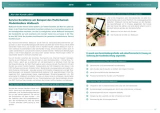 Praxishandbuch Service Excellence 2016 2016 Praxishandbuch Service Excellence
66 67
„Nur der Kunde zählt“
Service Excellence am Beispiel des Multichannel-
Modehändlers Walbusch
Walbusch-Kunden können online stöbern, am Telefon bestellen, die Ware im Laden ab-
holen, in der Filiale ihren Newsletter-Gutschein einlösen, kurz: barrierefrei zwischen al-
len Kontaktpunkten wechseln. Um dies zu ermöglichen, setzte Walbusch konsequent
die Kundenbrille auf und verankerte vom Contact Center bis zur Kasse in der Filia-
le eine 360°-Sicht des Kunden einschliesslich der gesamten Kundenhistorie. Service
Excellence pur!
Das Familienunternehmen Walbusch wurde 1934 als Versandhandelsunternehmen ge-
gründet. Zu dem Versandhandelsgeschäft kamen ab 2000 der Online-Shop und ab 2009
stationäre Filialen hinzu. Da Kunden nicht in Kanälen kaufen, strebte Walbusch nach ei-
nem nahtlosen Kundenerlebnis über alle Kanäle hinweg. Online-Kunden sollten auch im
Laden wiedererkannt und persönlich betreut werden können. Telefonische Bestellungen
sollten in der Filiale abgeholt und retourniert werden können. Rechnungen sollten im
Garantiefall überall in Echtzeit einsehbar sein.
Da sich Kunden zwischen den einzelnen Touchpoints wie „Channel Hopper“ bewegen,
machte es sich Walbusch zum Ziel, Kunden an allen Kontaktpunkten – Online-Shop, Te-
lefon, Filiale – gleich gut zu erkennen, um sie bestmöglich zu betreuen. Doch hier lag
die Herausforderung: Auf dem Markt gab es keine Lösung, die alle Touchpoints mit dem
Kunden aus einem System bedient. Insbesondere die Voll-Integration der Kasse in die
CRM-Software konnte kein Anbieter liefern. Bestehende Lösungsansätze verknüpfen iso-
lierte Systeme miteinander – was aber grosse Schnittstellen-Integrationen und ggf. Dop-
pelerfassungen und doppelte Datenbestände bedeutet (z.B. eigenständiges E-Mail-Ma-
nagement-Tool, eigenständige Kasse, eigenständiges Wissensmanagement etc. BSI
entwickelte für Walbusch eine Retail-Lösung, um diese Lücke zu schliessen. Heute haben
vom Contact-Center-Mitarbeiter bis zur Filialmitarbeiterin alle Teammitglieder die glei-
che 360°-Sicht auf den Kunden und können die Kunden nahtlos beraten und betreuen.
„Der Kunde hat ein Bild von Walbusch. Walbusch hat ein Bild vom Kunden.“
Wie bei den meisten Händlern heute noch
üblich, waren auch bei Walbusch die Kon-
taktkanäle und Kundenkorrespondenzen
bis vor drei Jahren getrennt. Ziel war es,
alle Touchpoints mit dem Kunden – von
der Telefonie über die Kundenbestellun-
gen, den Kundenservice UND die Kasse
-in einer zentralen CRM-Lösung zu inte-
grieren.
Als Projektziel und Kernbotschaften definierte Walbusch folgendes:
„Ziel ist die Integration aller Vertriebskanäle und aller Kun-
denkontaktpunkte in einer Plattform mit prozessgesteuerten
Abläufen“. Walbusch trennte die Prozesse von den Kanälen.
Die Geschäftslogik ist im Prozess abgebildet. Der Kunde
kann den Kanal frei wählen und wird überall erkannt und in-
dividuell betreut gemäss der Kernbotschaften:
]      ] Walbusch hat ein Bild vom Kunden
]      ] Der Kunde hat ein Bild von Walbusch
Es wurde eine bereichsübergreifende und zukunftsorientierte Lösung zur
Sicherung der Kundenbeziehung angestrebt.
Als kundenorientierte Ziele definierte Walbusch:
]      ] persönlichen und wertstiftenden Kundendialog
]      ] dem Kunden das Einkaufen so einfach wie möglich machen
]      ] keine Service-Brüche bei Kanalwechsel
]      ] Prozess-Sicherheit für Kunden und Mitarbeiter
Als interne Ziele definierte Walbusch:
]      ] Integration aller Kundenkontaktpunkte über alle Vertriebskanäle
]      ] Kundenanliegen prozessgesteuert durch das Unternehmen schleusen
]      ] Kostenersparnisse durch integrierte Abläufe
]      ] Steigerung der Loyalität und des Umsatzes pro Kunde
]      ] Minimierung des Schulungsaufwands
 