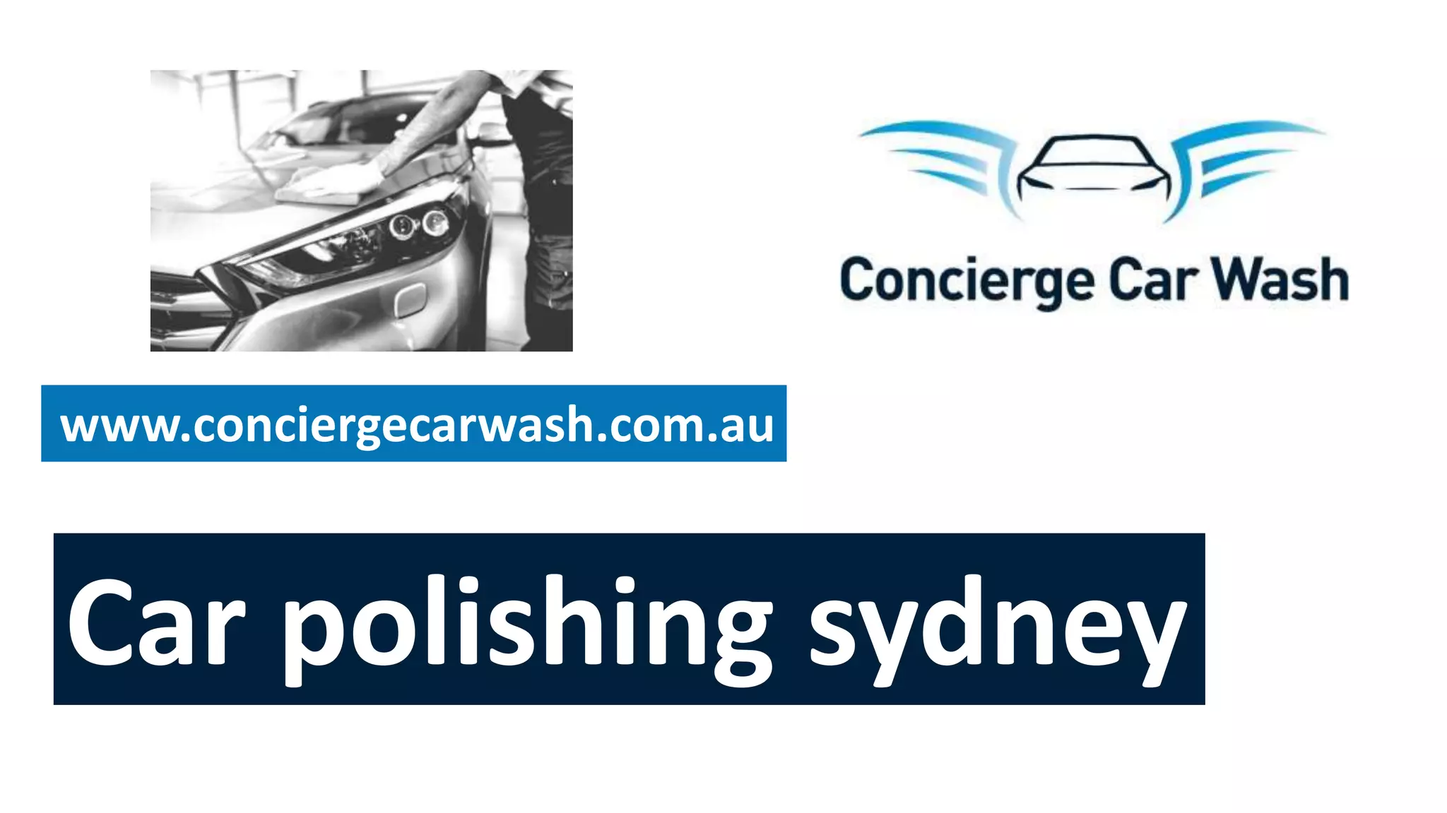Car polishing sydney
www.conciergecarwash.com.au
 