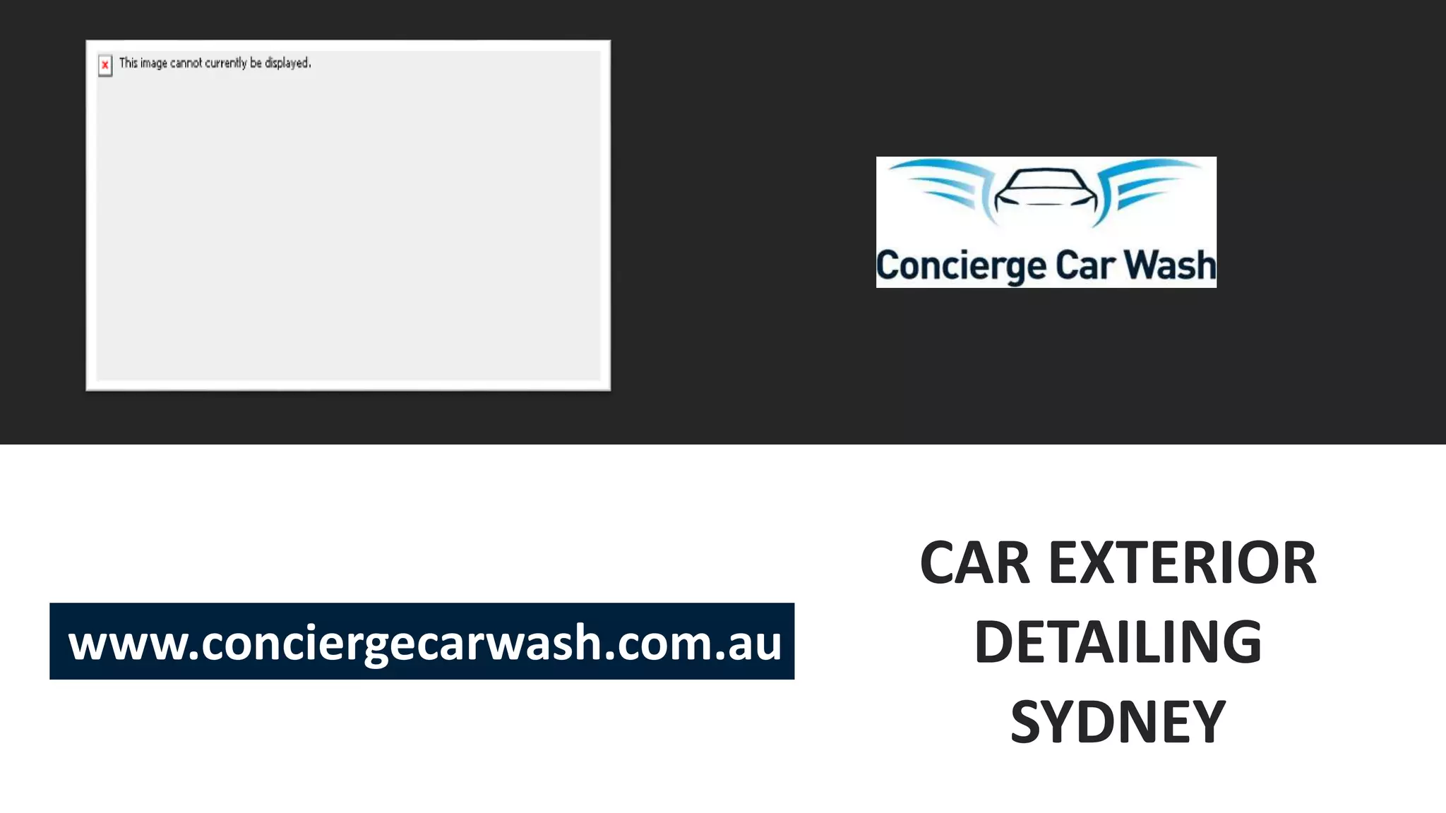 CAR EXTERIOR
DETAILING
SYDNEY
www.conciergecarwash.com.au
 
