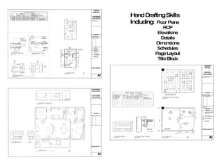 Hand Drafting Skills Including: Floor Plans RCP Elevations Details Dimensions Schedules Page Layout Title Block 