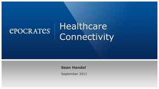 Healthcare Connectivity Sean Handel September 2011 