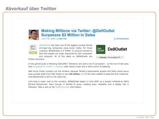 Abverkauf über Twitter




                         © Copyright Cohen + West
 