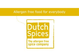 Allergen free food for everybody
 