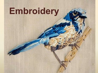 Embroidery
 