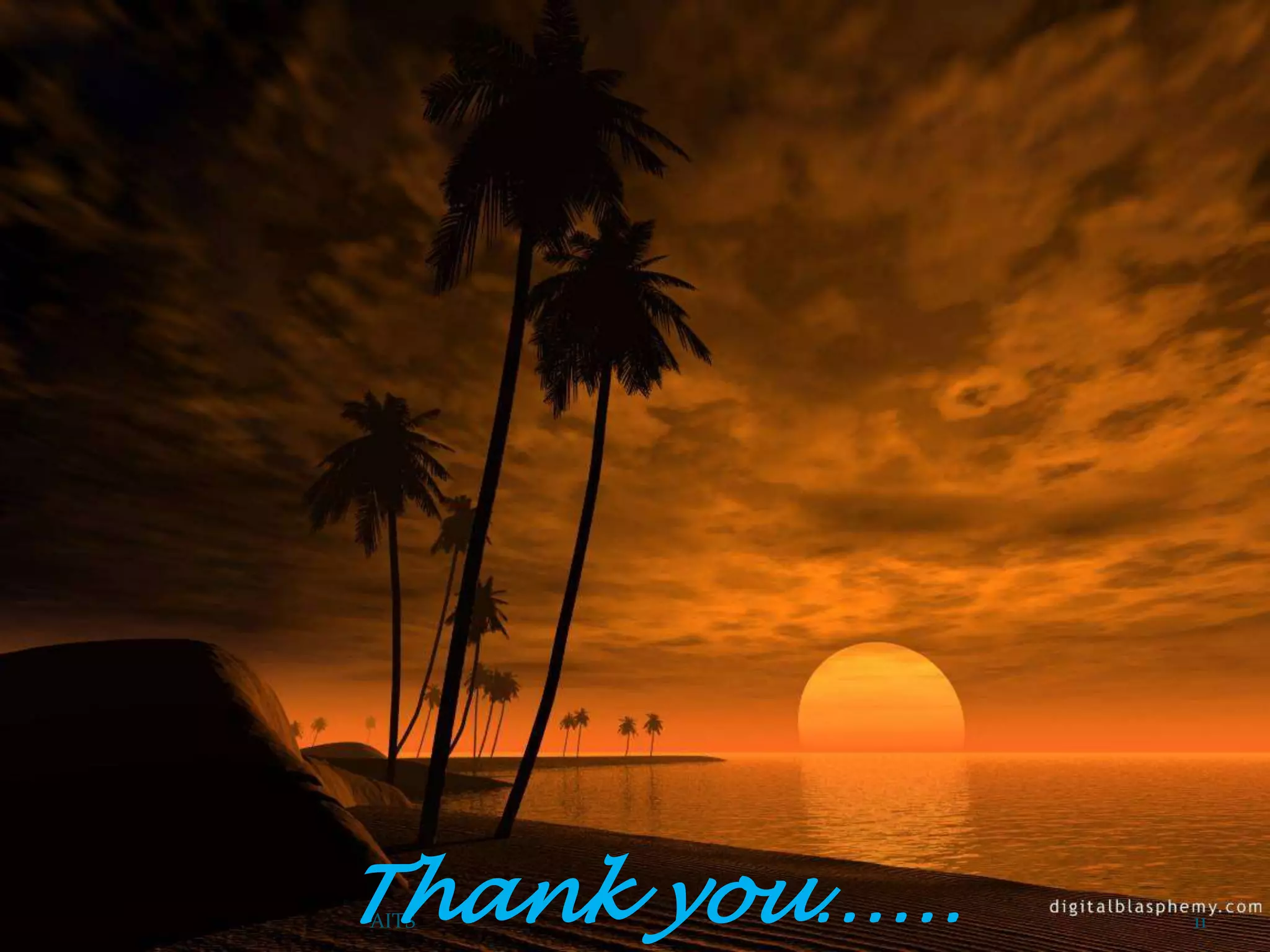 Thank you……
AITS

11

 