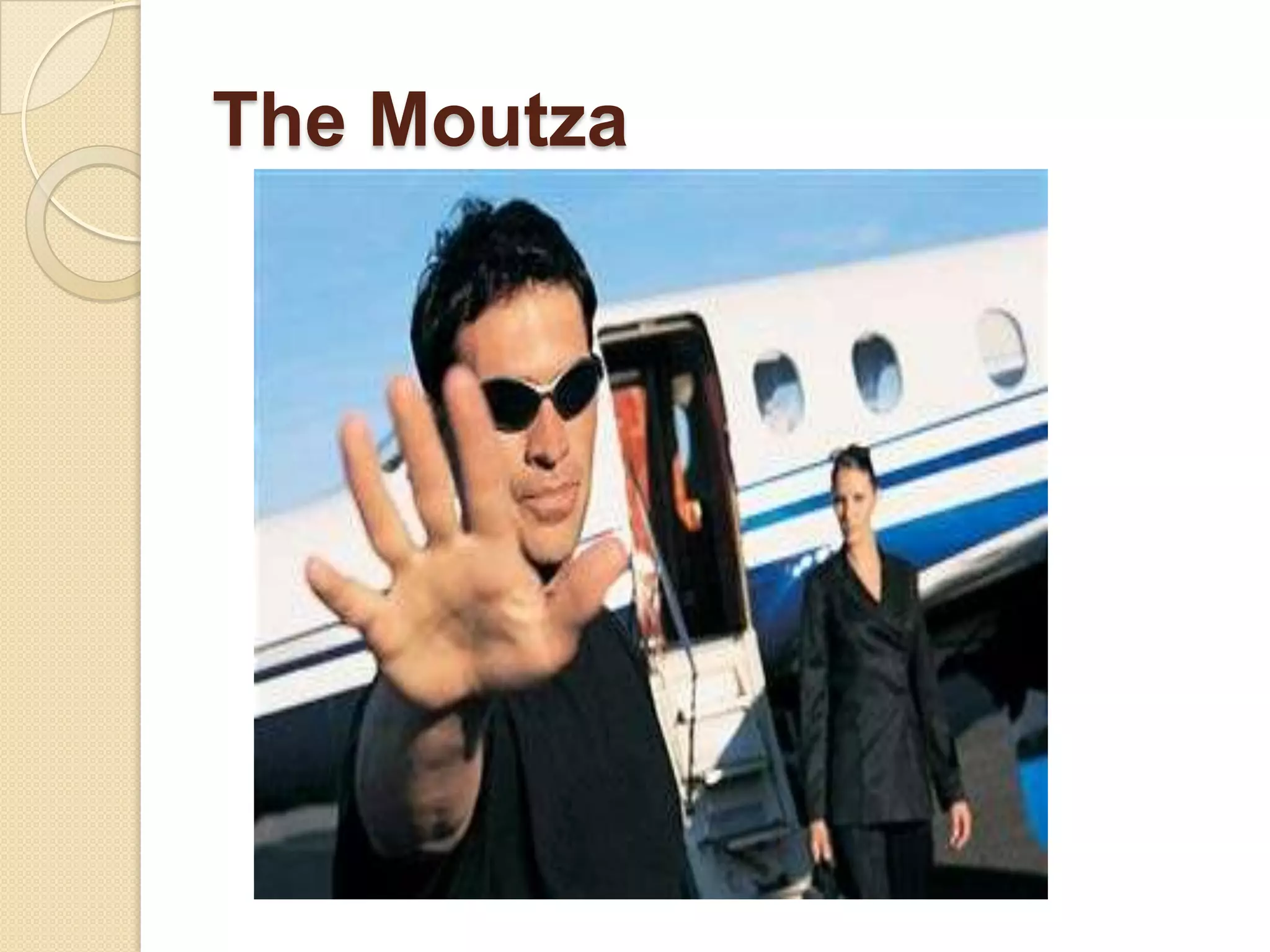 The Moutza
 