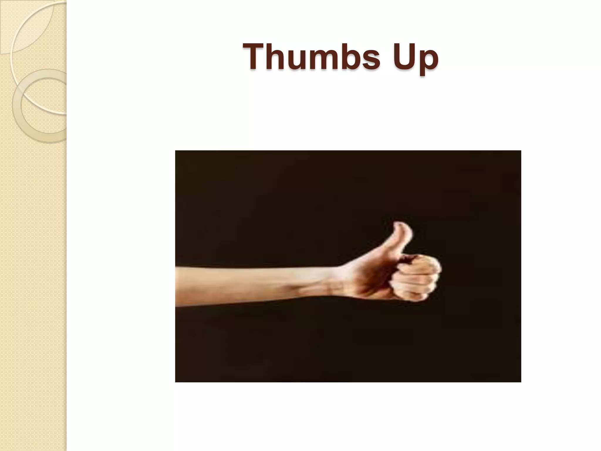 Thumbs Up
 