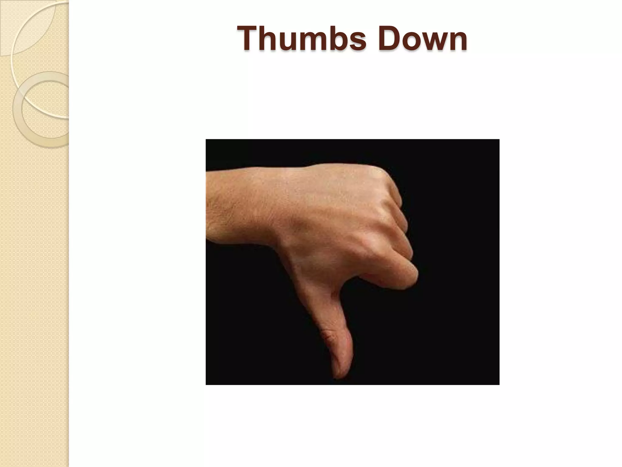 Thumbs Down
 