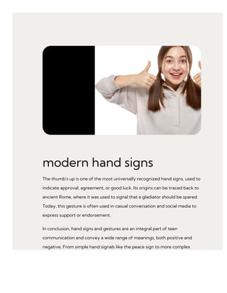 modern hand signs
The thumb's up is one of the most universally recognized hand signs, used to
indicate approval, agreemen...