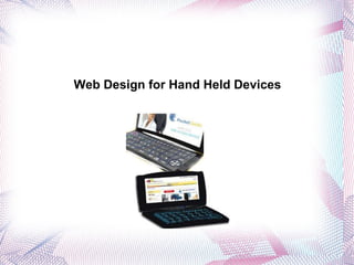 Web Design for Hand Held Devices 