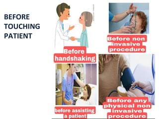 BEFORE
TOUCHING
PATIENT
 