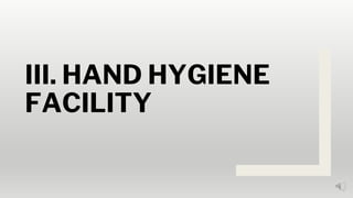 III. HAND HYGIENE
FACILITY
 