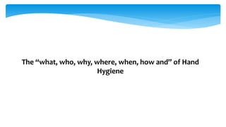 Hand Hygiene - healthcare in settings.pptx