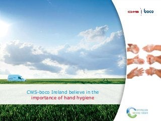 CWS-boco Ireland believe in the
importance of hand hygiene
 