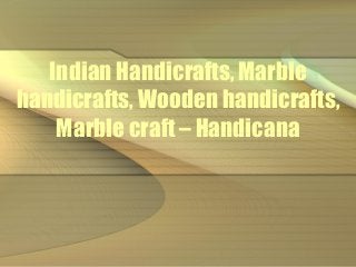 Indian Handicrafts, Marble
handicrafts, Wooden handicrafts,
Marble craft – HandicanaMarble craft – Handicana
 