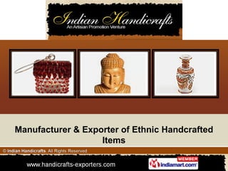 Manufacturer & Exporter of Ethnic Handcrafted
                   Items
 