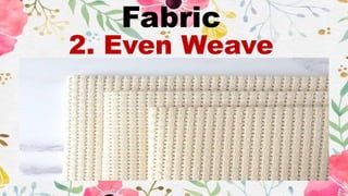 Fabric
3. Basket Weave
 
