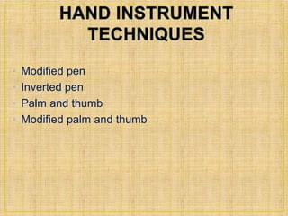 • Modified pen 
• Inverted pen 
• Palm and thumb 
• Modified palm and thumb 
 