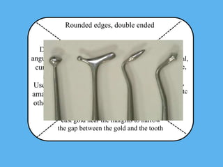Edged Instrument Hand instruments in operative dentistry | PPT