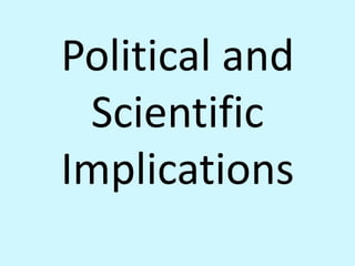Political and Scientific Implications