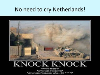 No need to cry Netherlands!