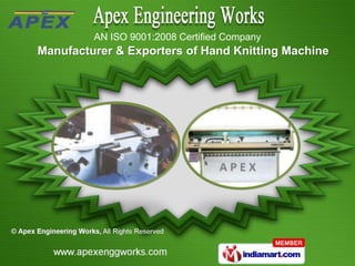 AN ISO 9001:2008 Certified Company
Manufacturer & Exporters of Hand Knitting Machine
 