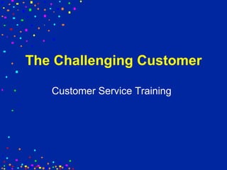 The Challenging Customer Customer Service Training 