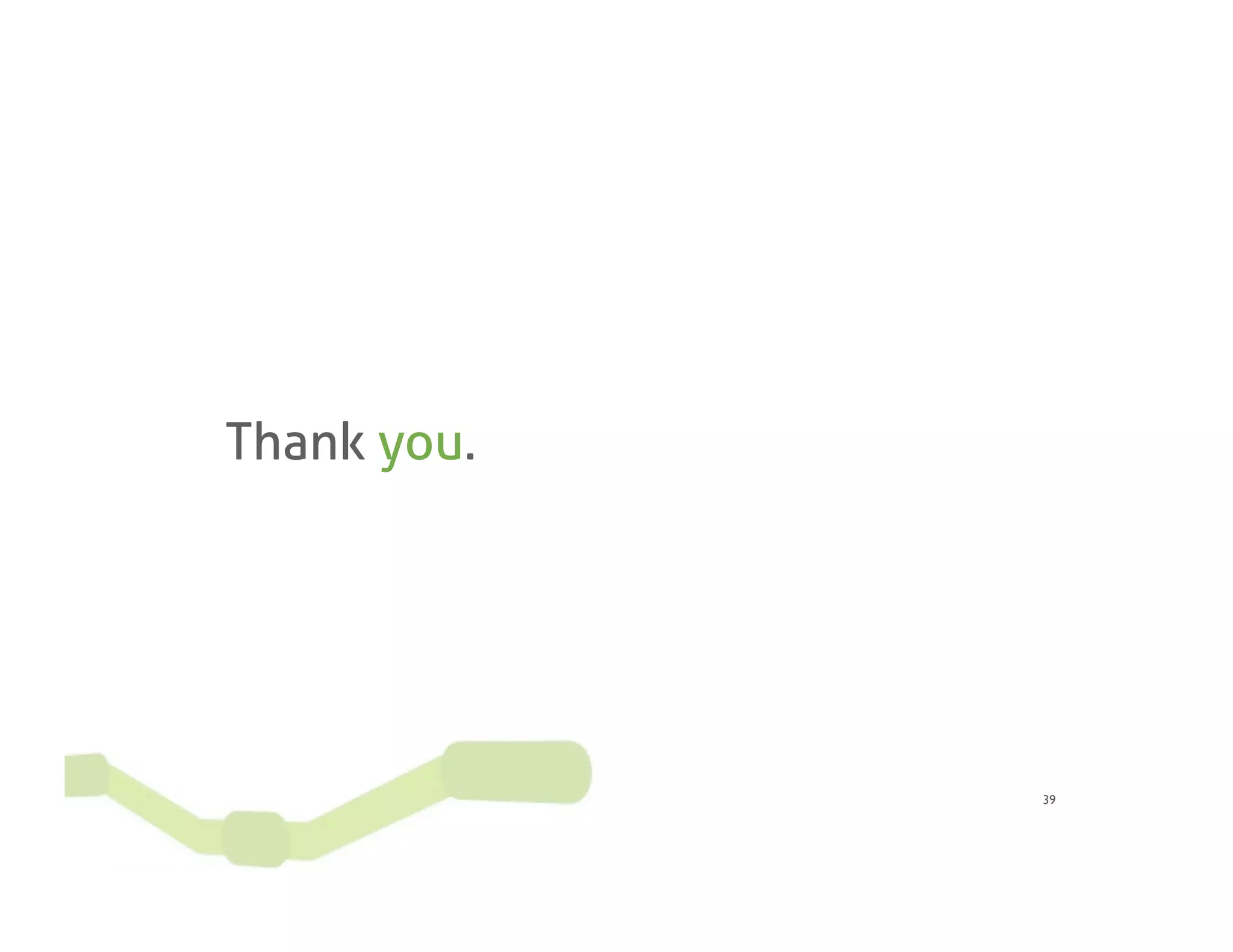 Thank you.




             39
 