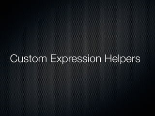 Custom Expression Helpers
 